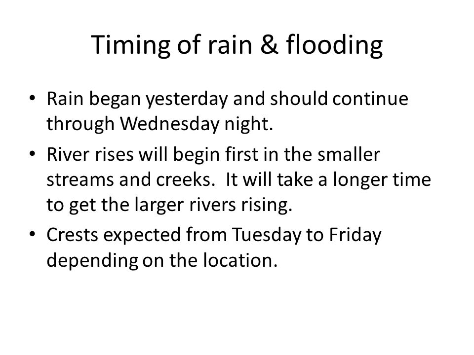 Timing of rain & flooding Rain began yesterday and should continue through Wednesday night.