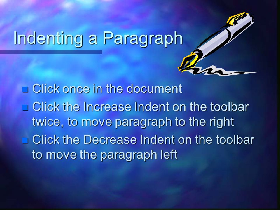 Aligning Text n Click anywhere in a paragraph of the document n Click Center on the toolbar n Click the Justify button n Move insertion point to the second main paragraph n Click the Justify button again