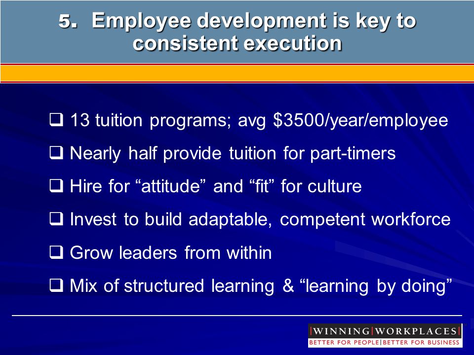 5. Employee development is key to consistent execution 5.