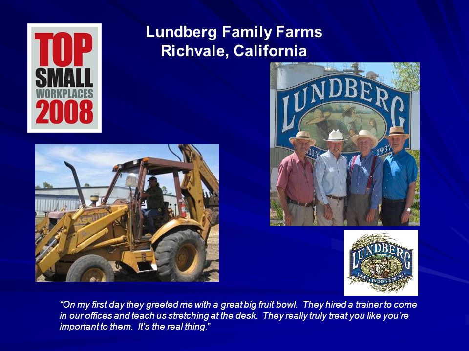 Lundberg Family Farms Richvale, California On my first day they greeted me with a great big fruit bowl.