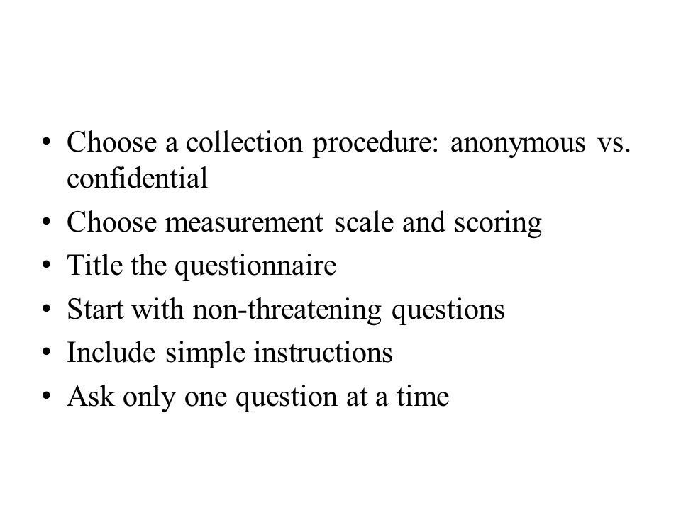 Choose a collection procedure: anonymous vs.