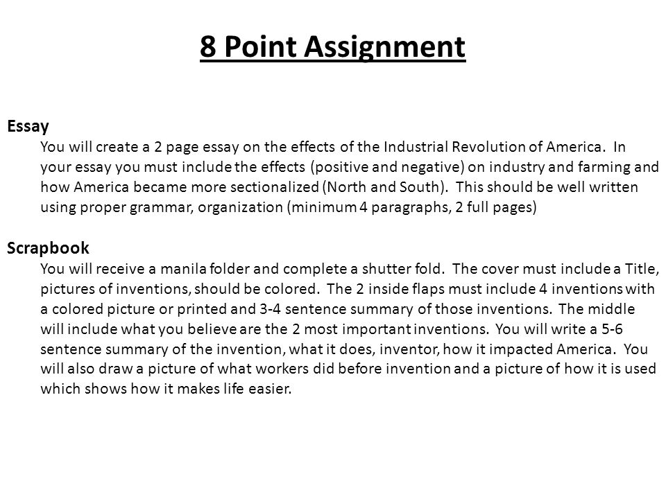 8 Point Assignment Essay You will create a 2 page essay on the effects of the Industrial Revolution of America.