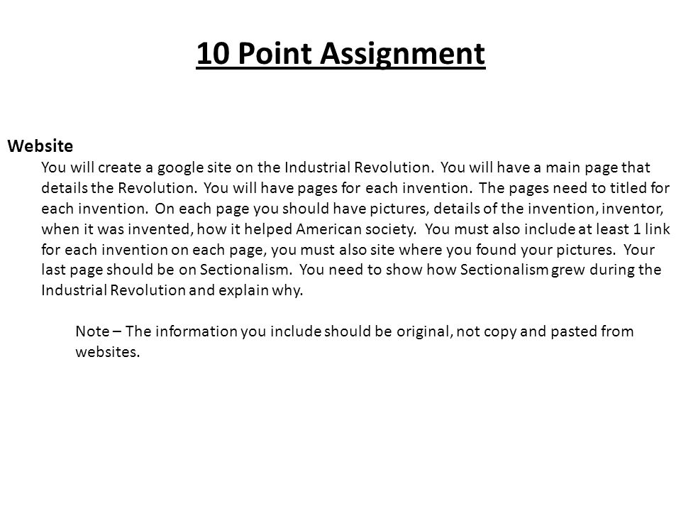 10 Point Assignment Website You will create a google site on the Industrial Revolution.