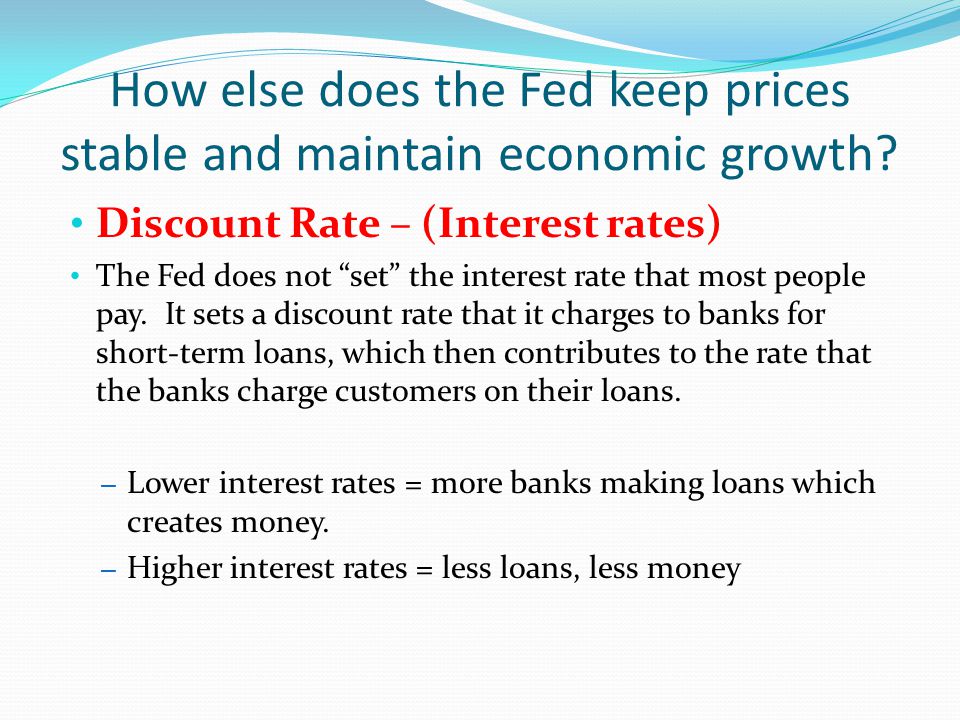 How else does the Fed keep prices stable and maintain economic growth.