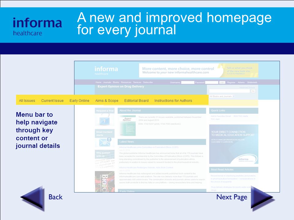 A new and improved homepage for every journal Menu bar to help navigate through key content or journal details