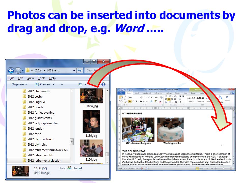 Photos can be inserted into documents by drag and drop, e.g. Word …..