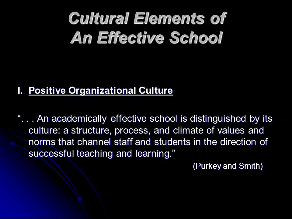Cultural Elements of An Effective School I.Positive Organizational Culture ...