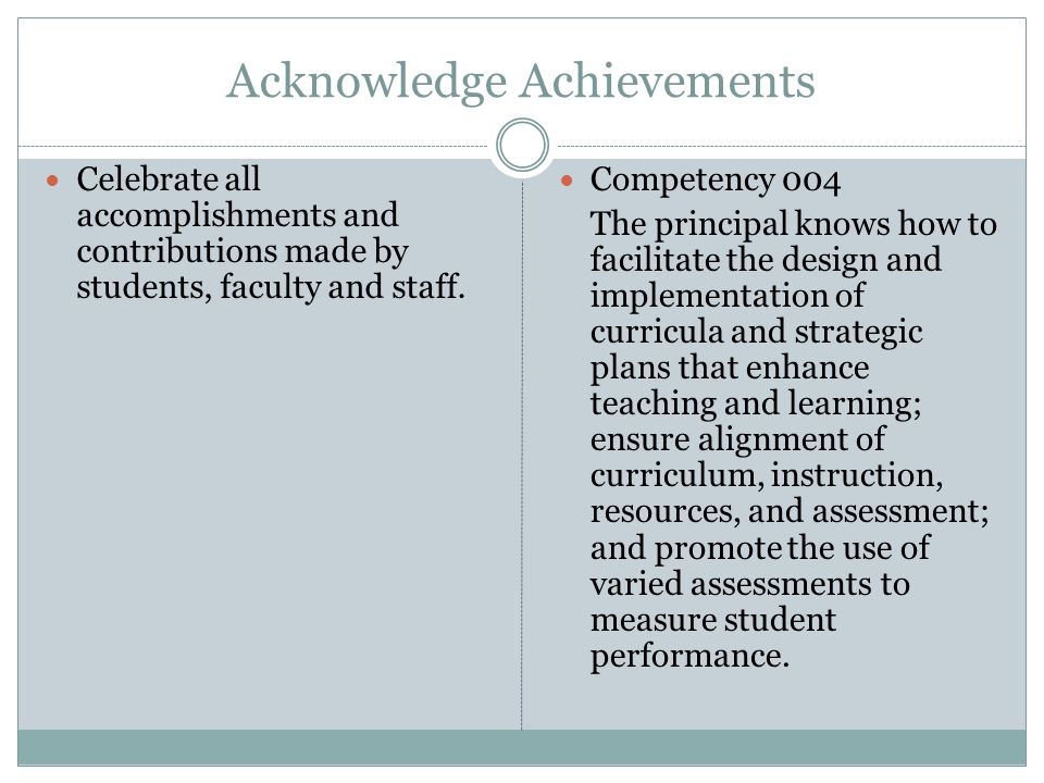 Acknowledge Achievements Celebrate all accomplishments and contributions made by students, faculty and staff.