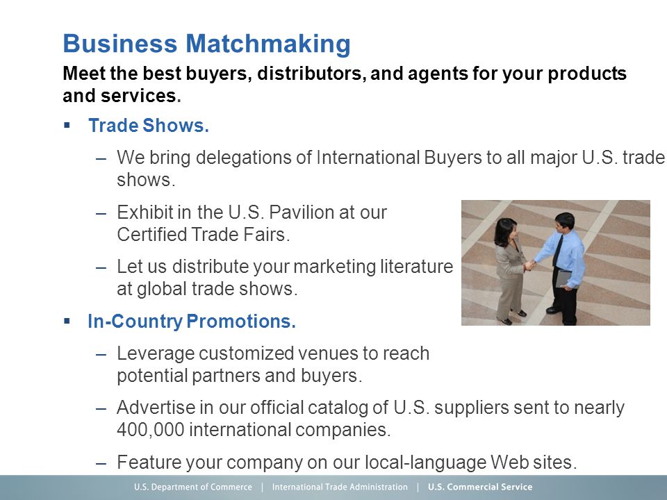  Trade Shows. –We bring delegations of International Buyers to all major U.S.