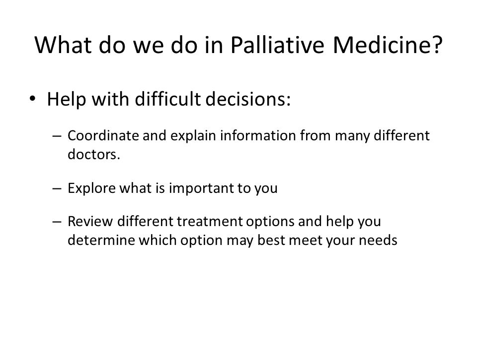 What do we do in Palliative Medicine.