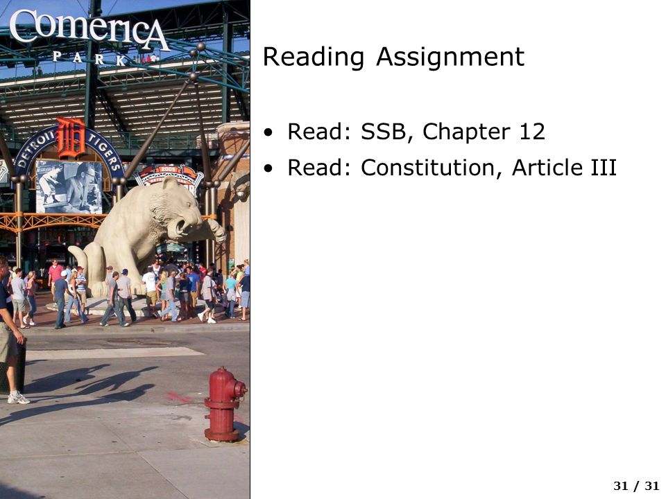 31 / 31 Reading Assignment Read: SSB, Chapter 12 Read: Constitution, Article III
