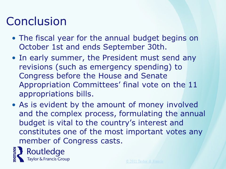Conclusion The fiscal year for the annual budget begins on October 1st and ends September 30th.