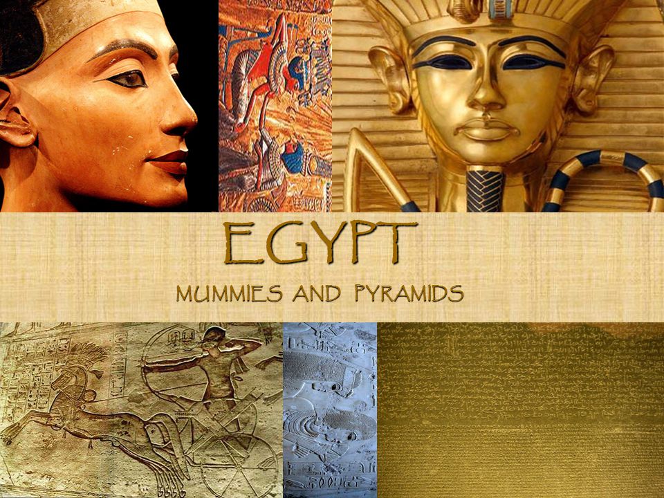 EGYPT MUMMIES AND PYRAMIDS