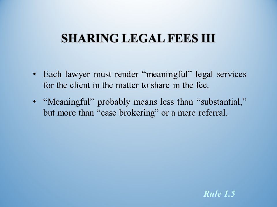Each lawyer must render meaningful legal services for the client in the matter to share in the fee.