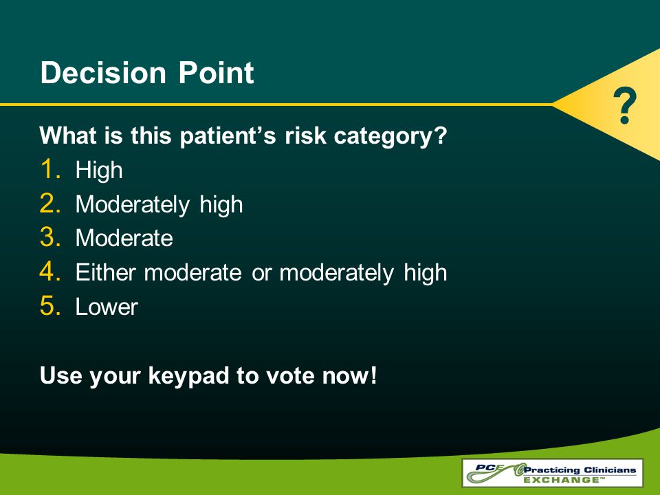 Decision Point What is this patient’s risk category.