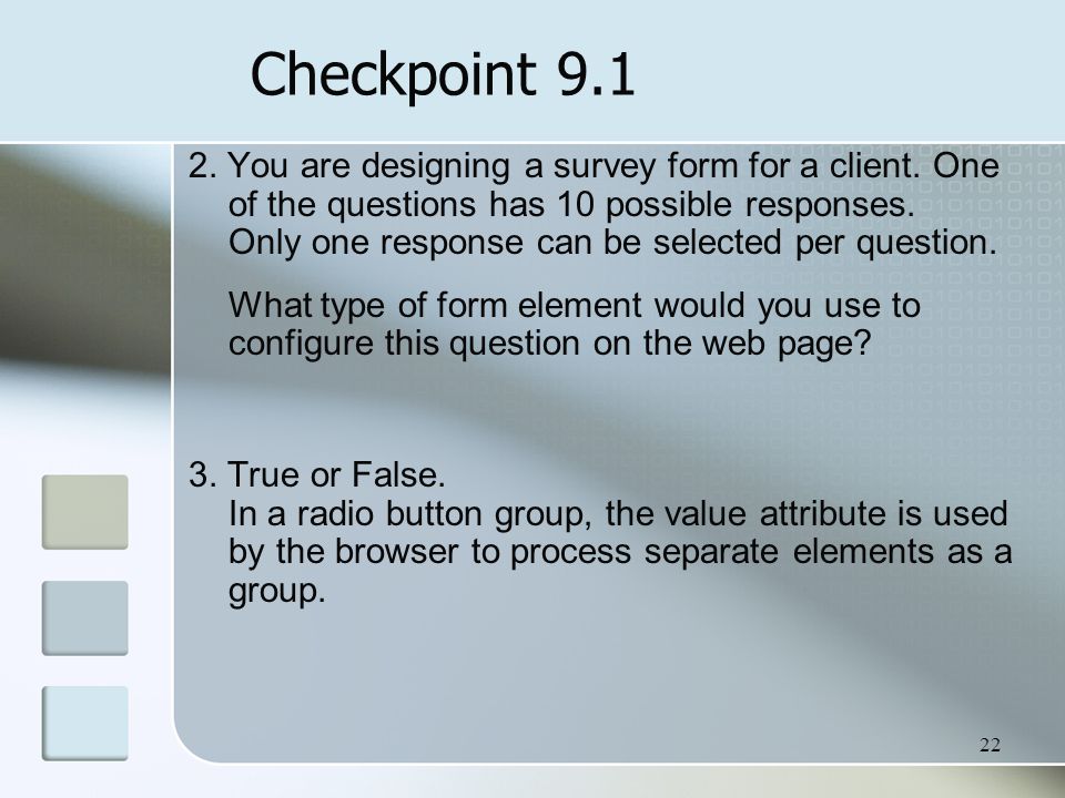 Checkpoint You are designing a survey form for a client.