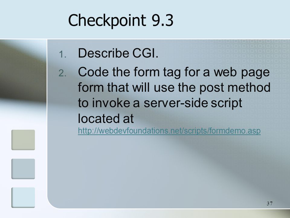 37 Checkpoint Describe CGI. 2.