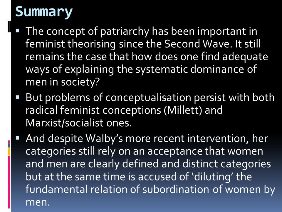 Summary  The concept of patriarchy has been important in feminist theorising since the Second Wave.