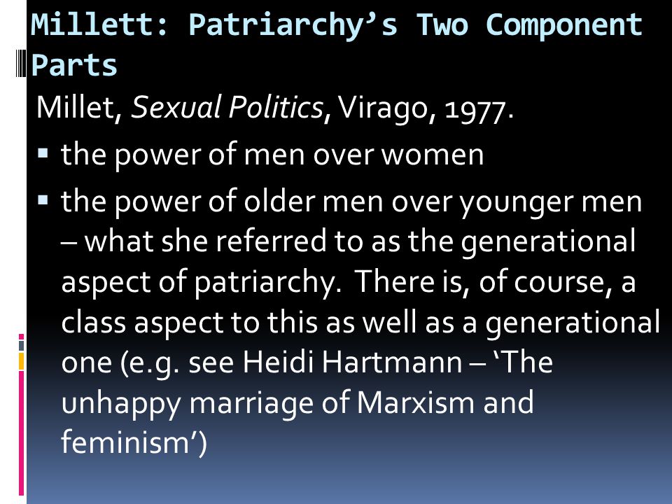 Millett: Patriarchy’s Two Component Parts Millet, Sexual Politics, Virago, 1977.