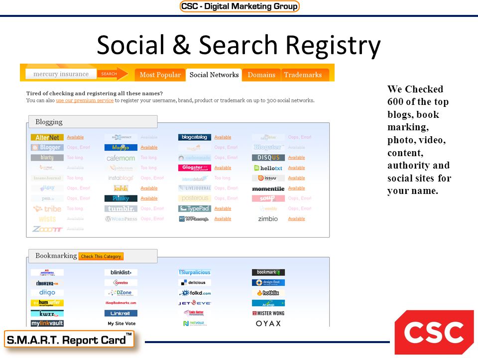 Social & Search Registry We Checked 600 of the top blogs, book marking, photo, video, content, authority and social sites for your name.