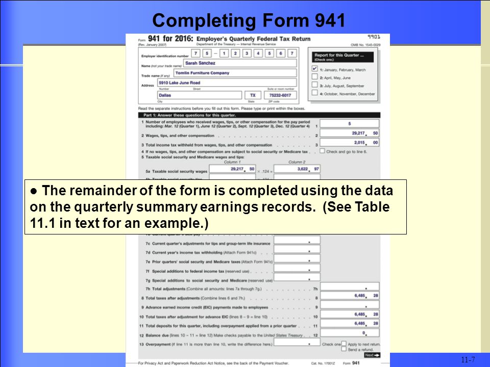 Completing Form 941 The remainder of the form is completed using the data on the quarterly summary earnings records.