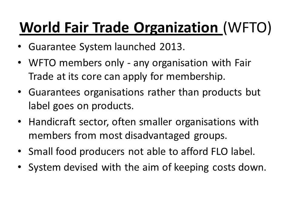 World Fair Trade Organization (WFTO) Guarantee System launched 2013.