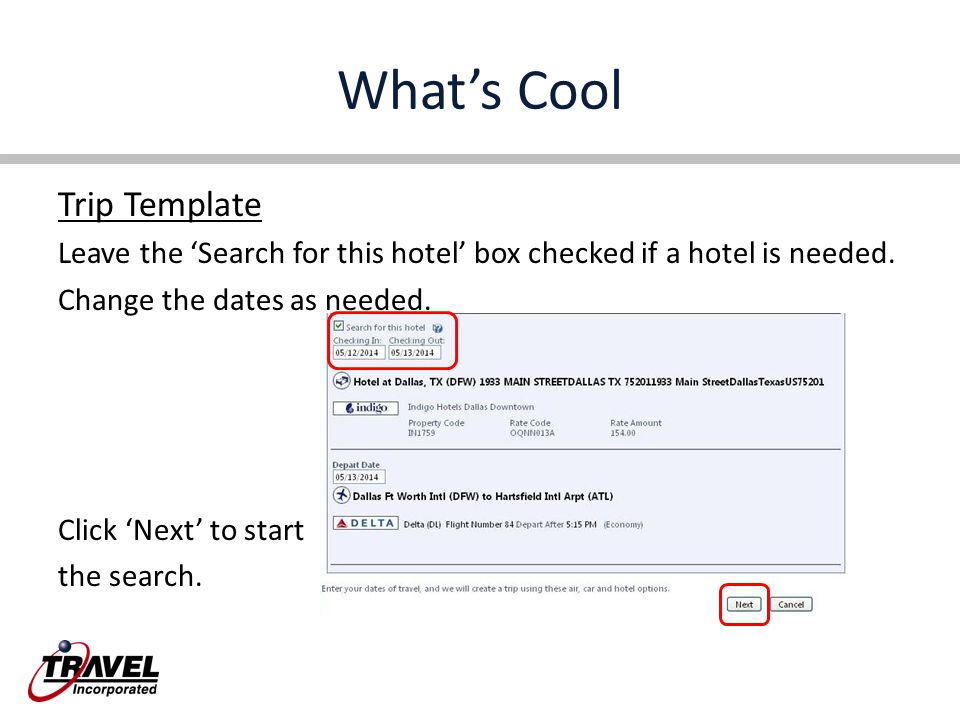 What’s Cool Trip Template Leave the ‘Search for this hotel’ box checked if a hotel is needed.