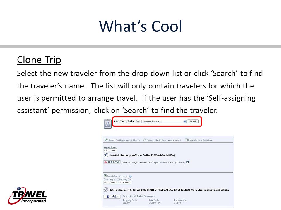 What’s Cool Clone Trip Select the new traveler from the drop-down list or click ‘Search’ to find the traveler’s name.