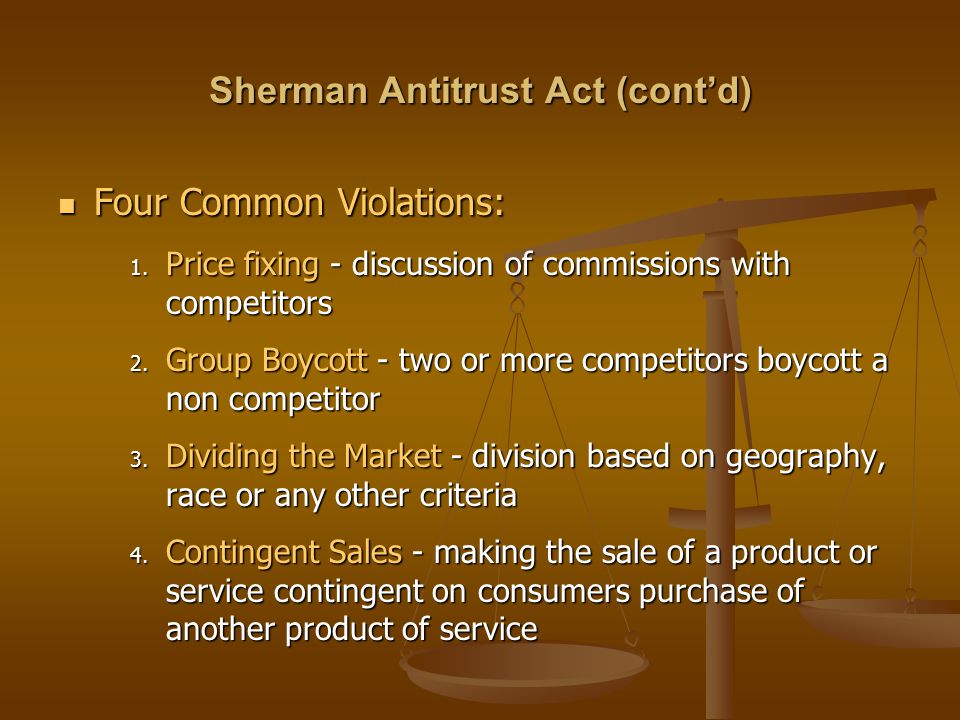 Sherman Antitrust Act (cont’d) Four Common Violations: Four Common Violations: 1.