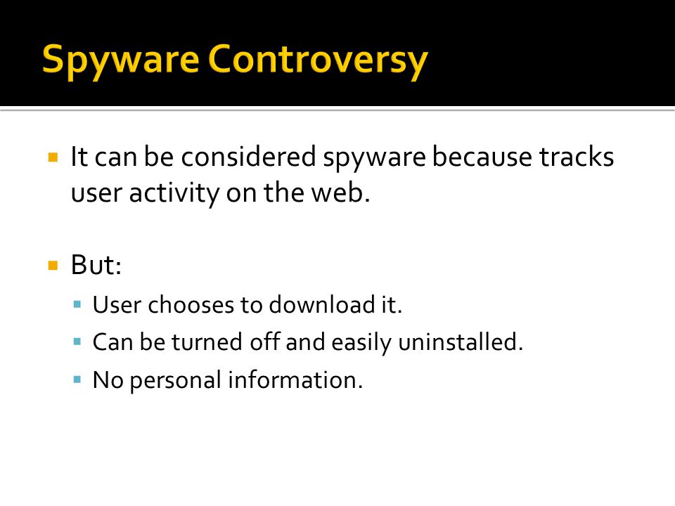  It can be considered spyware because tracks user activity on the web.
