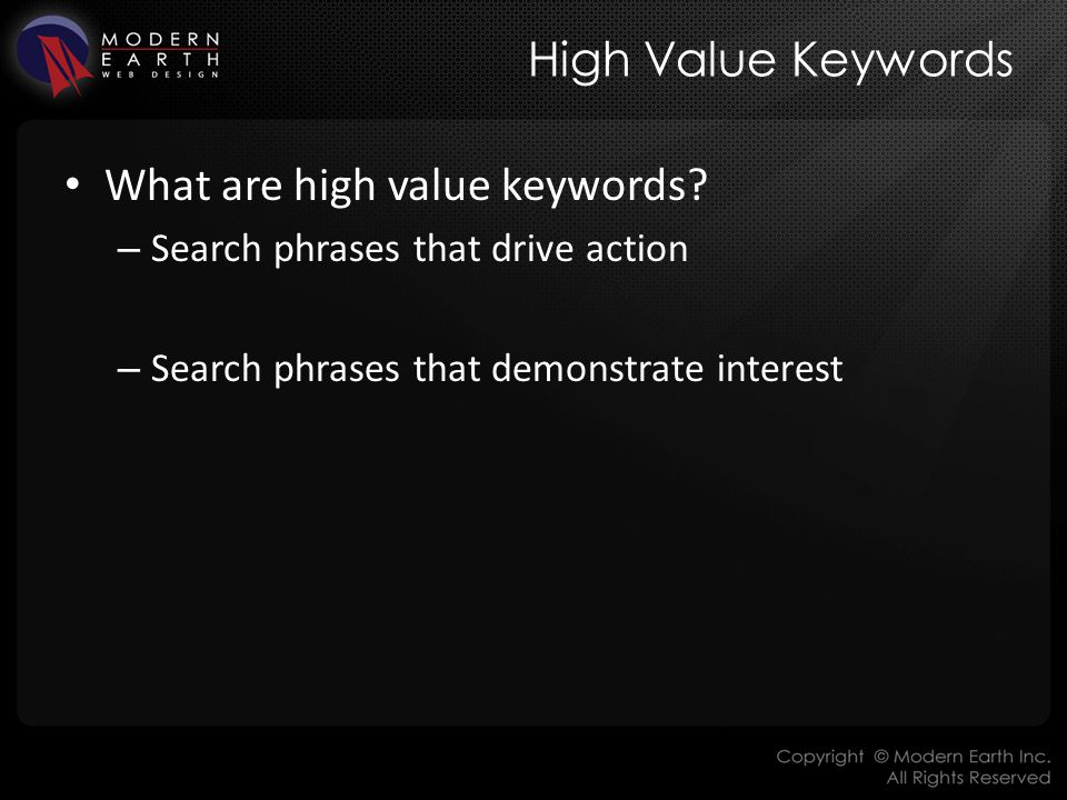 High Value Keywords What are high value keywords.