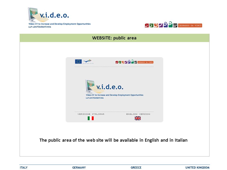 The public area of the web site will be available in English and in Italian WEBSITE: public area