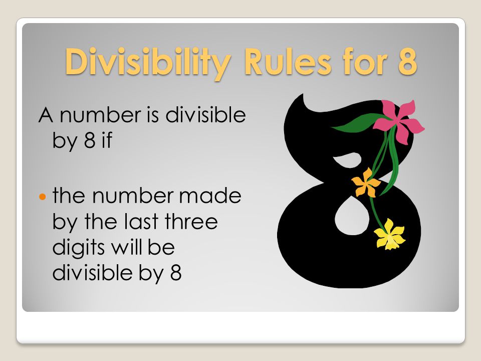 Divisibility Rules for 6 A number can be divided by 6 if the last digit is even and the sum of all the digits is 3, 6 or 9