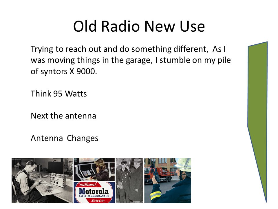 Old Radio New Use Trying to reach out and do something different, As I was moving things in the garage, I stumble on my pile of syntors X 9000.