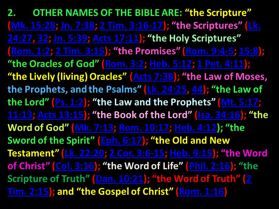 2. OTHER NAMES OF THE BIBLE ARE: the Scripture (Mk.