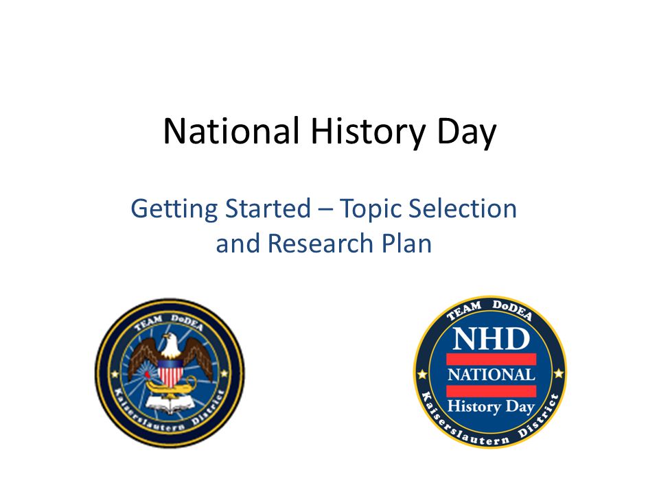 National History Day Getting Started – Topic Selection and Research Plan