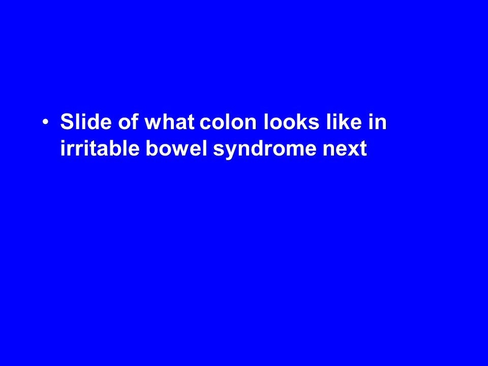 Slide of what colon looks like in irritable bowel syndrome next