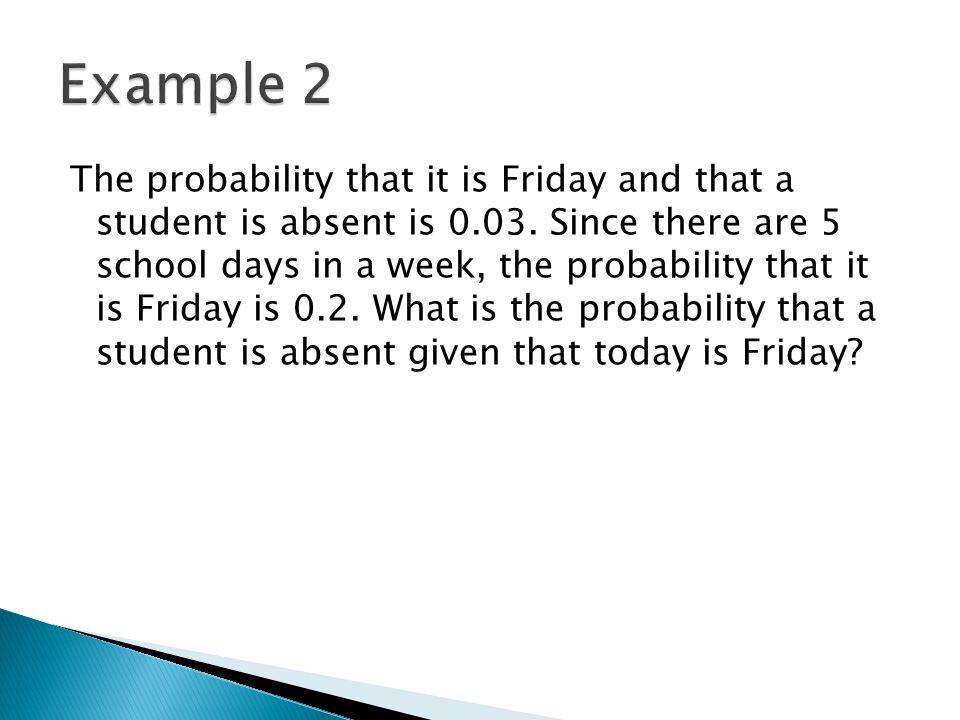 The probability that it is Friday and that a student is absent is 0.03.