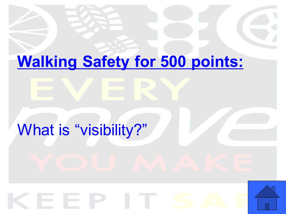 Walking Safety for 500 points: What is visibility