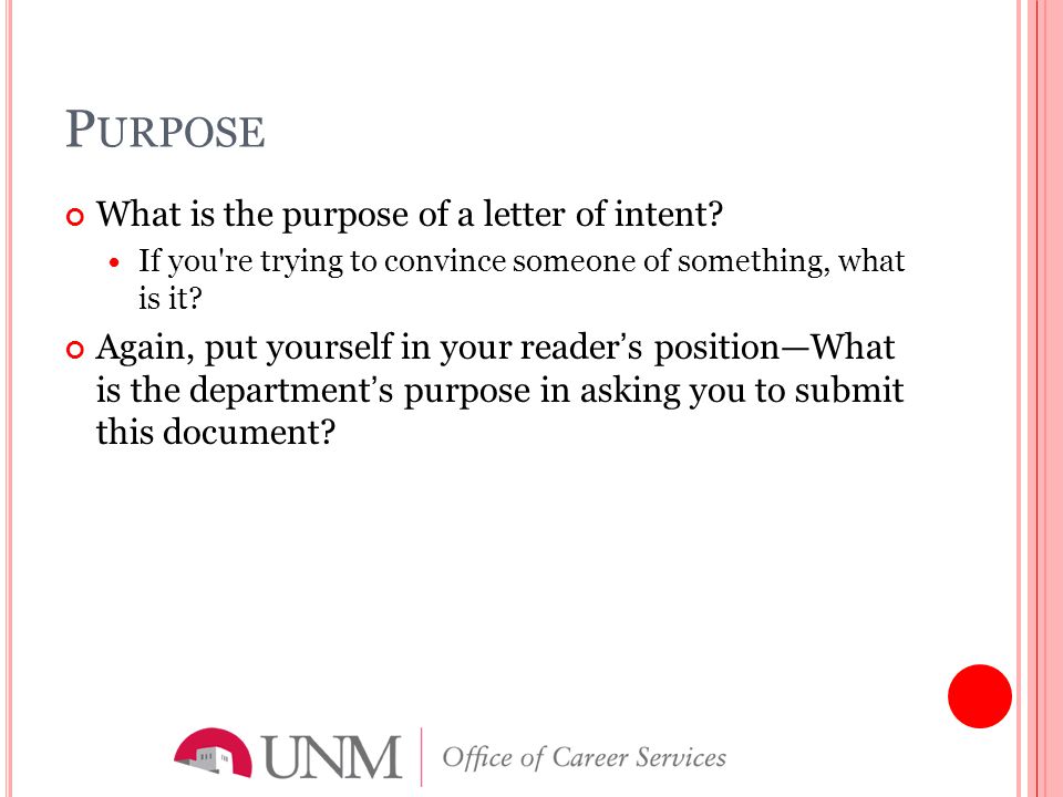P URPOSE What is the purpose of a letter of intent.