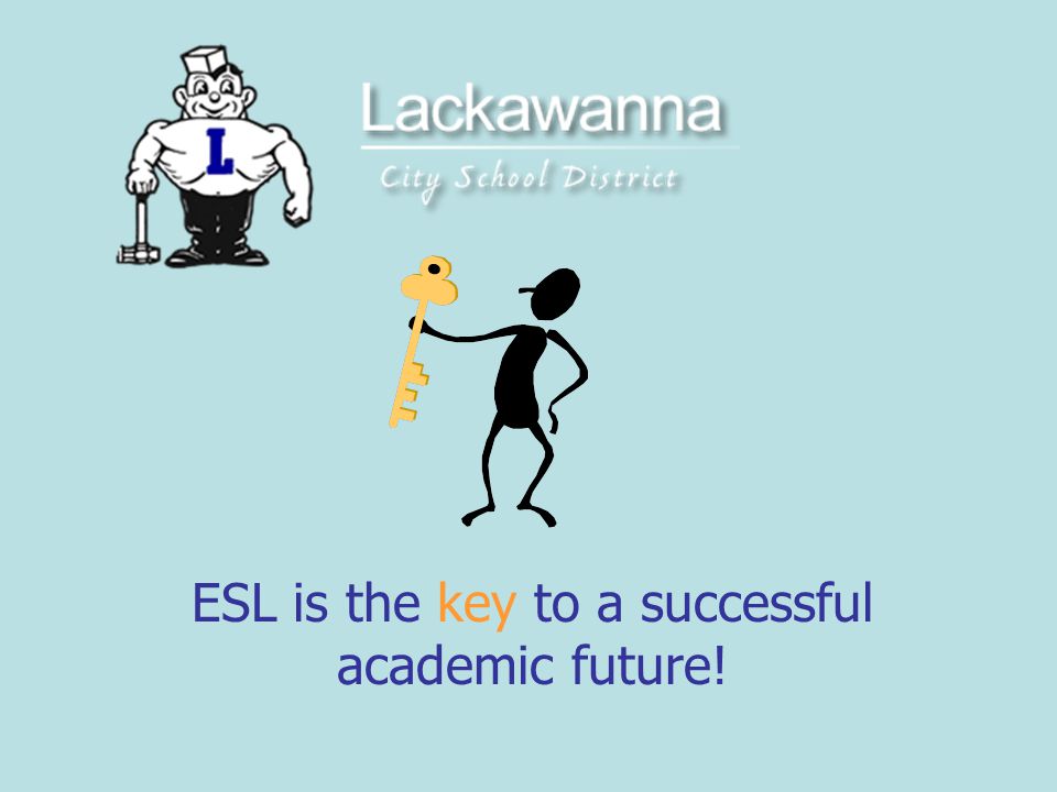 ESL is the key to a successful academic future!