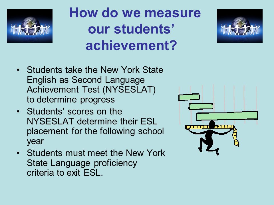 How do we measure our students’ achievement.
