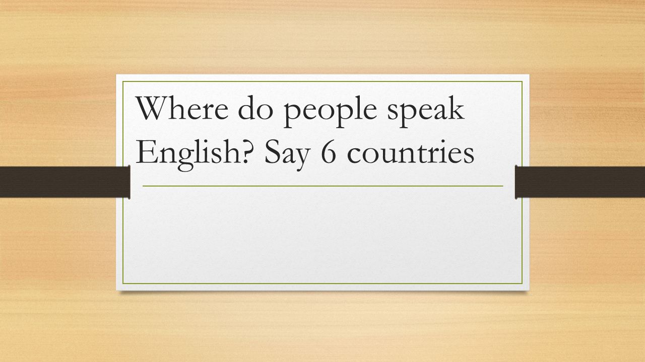 Where do people speak English Say 6 countries