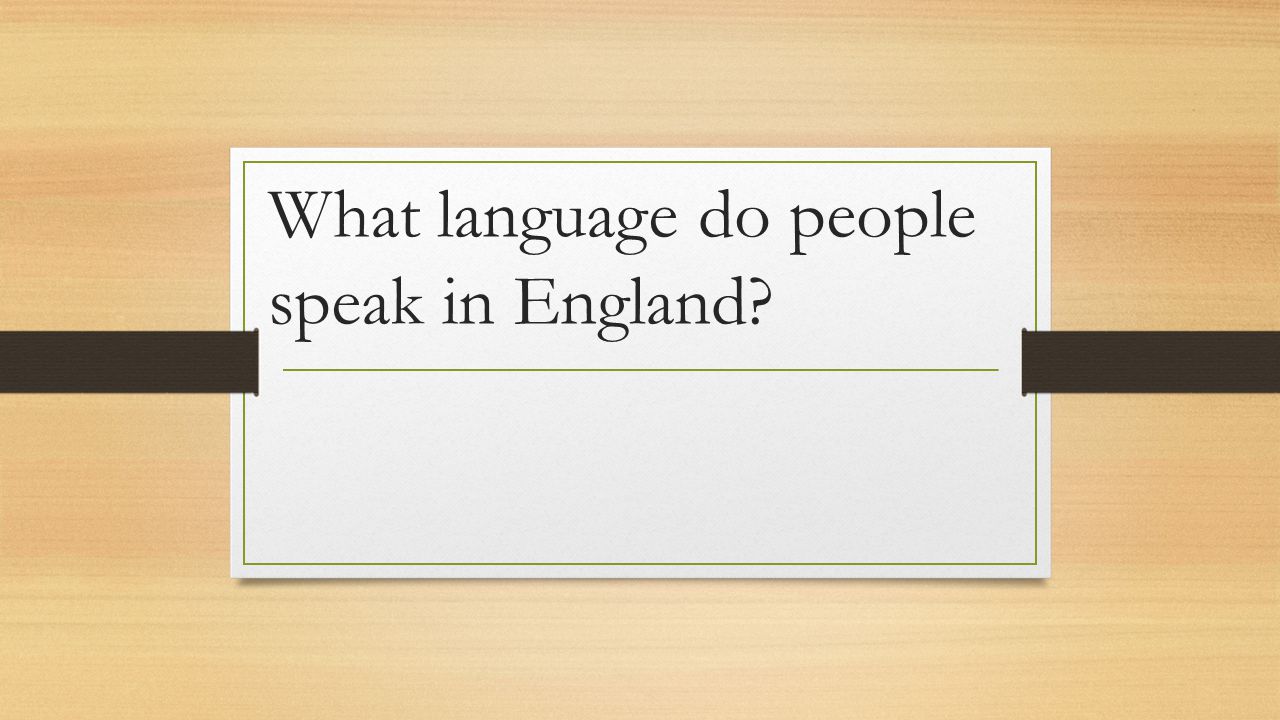 What language do people speak in England