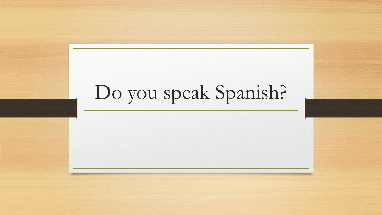 Do you speak Spanish