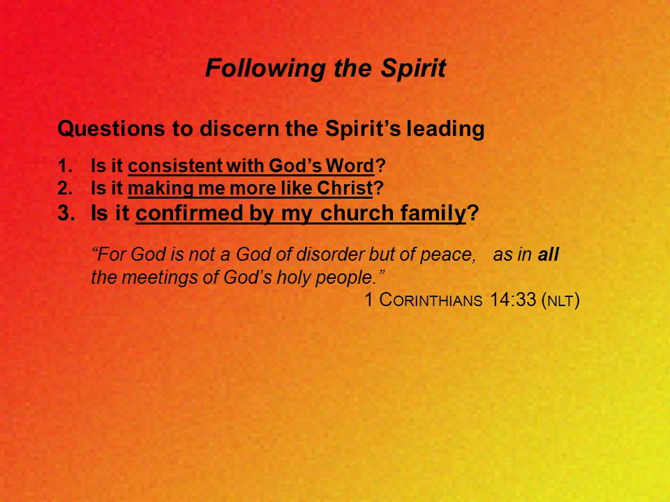 Following the Spirit. “ Live by following the Spirit.” G ALATIANS 5:16 ...