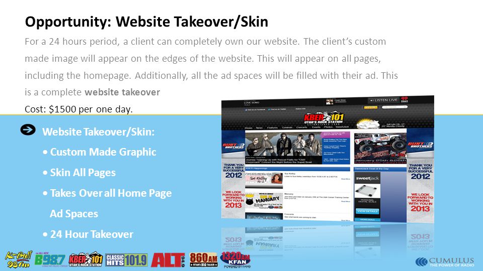 Opportunity: Website Takeover/Skin For a 24 hours period, a client can completely own our website.