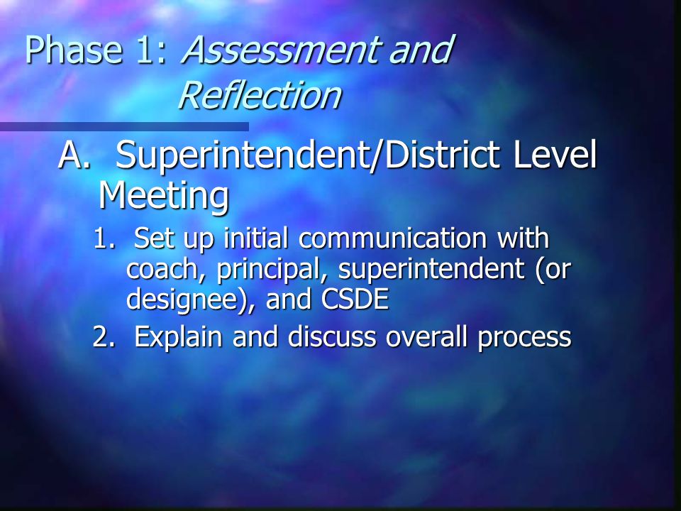 Phase 1: Assessment and Reflection A. Superintendent/District Level Meeting 1.