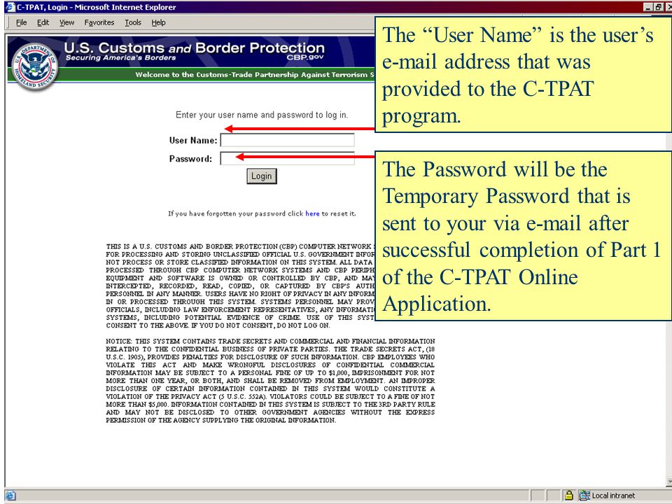 The User Name is the user’s  address that was provided to the C-TPAT program.