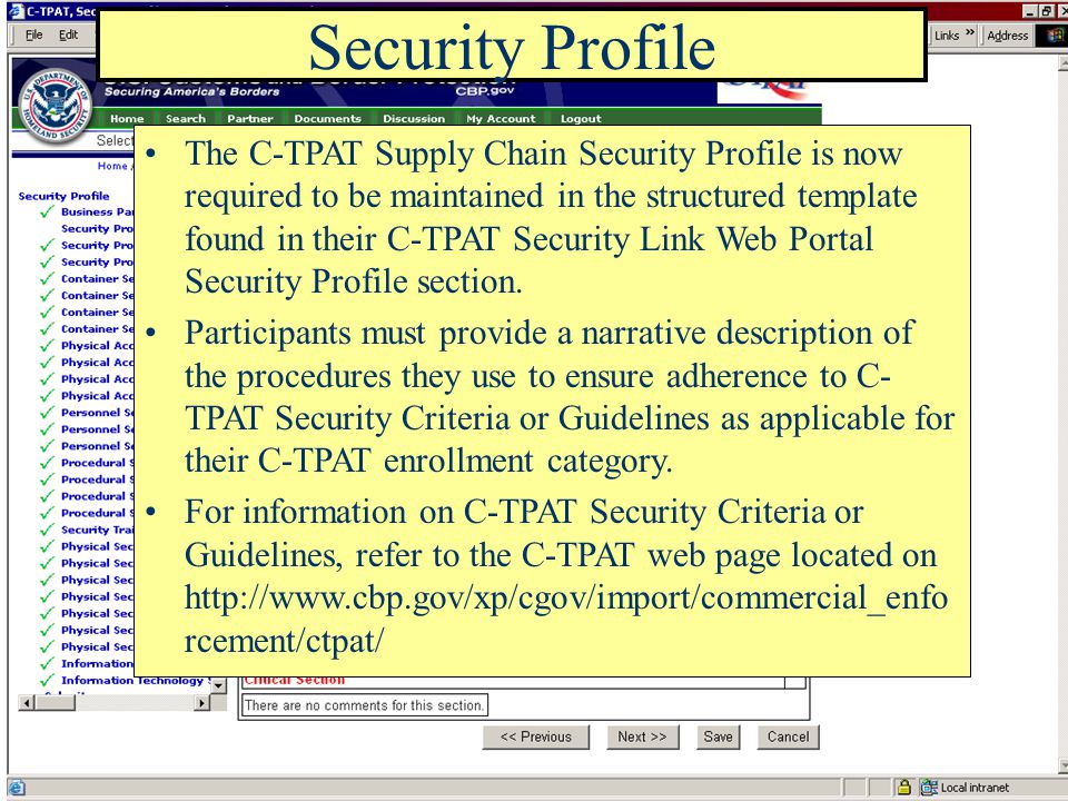 The C-TPAT Supply Chain Security Profile is now required to be maintained in the structured template found in their C-TPAT Security Link Web Portal Security Profile section.